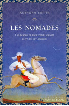 Les nomades : ces peuples en mouvement qui ont forge nos civilisations