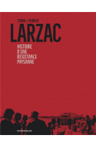 Larzac : histoire d'une resistance paysanne