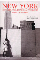 New york  -  histoire, promenades, anthologie et dictionnaire