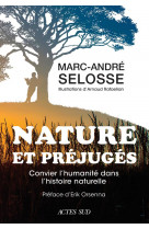 Nature et prejuges : convier l'humanite dans l'histoire naturelle