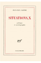 Situations - vol10 - politique et autobiographie