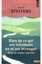 Rien de ce qui est inhumain ne m'est etranger - eloge du combat spirituel