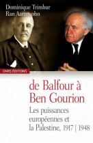 De balfour a ben gourion. les puissances europeennes et la palestine, 1917-1948
