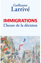 Immigrations : l'heure de la decision