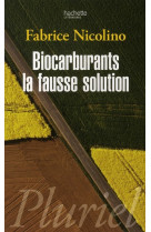 Biocarburants : la fausse solution