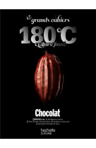 Les grands cahiers 180°c : chocolat