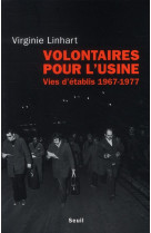 Volontaires pour l'usine - vies d'etablis (1967-1977)