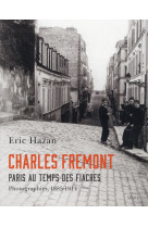 Charles fremont  -  paris au temps des fiacres, photographies 1885-1914