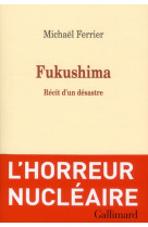 Fukushima  -  recit d'un desastre