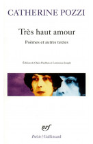 Tres haut amour  -  poemes et autres textes