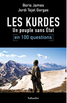 Les kurdes en 100 questions - un peuple sans etat
