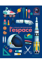 Le grand livre pour explorer l'espace : 19 activites spatiales
