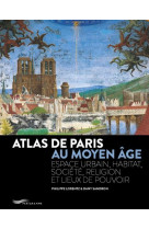 Atlas de paris au moyen-âge (edition 2018)