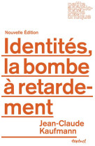 Identites, la bombe a retardement