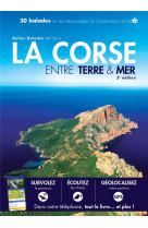 La corse entre terre et mer : 30 balades sur les sites proteges du conservatoire du littoral (2e edition)