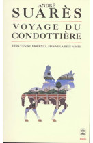 Le voyage du condottiere - vers venise, fiorenza, sienne la bien-aimee