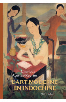 L'art moderne en indochine - l'ecole des beaux-arts d'indochine (1925-1945)