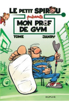 Le petit spirou presente tome 1 : mon prof de gym