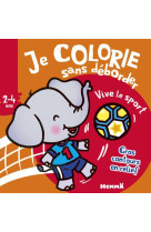 Je colorie sans deborder (2-4 ans) - vive le sport t40 - avec gros contours en relief !