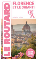 Guide du routard : florence et le chianti (edition 2024/2025)
