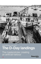 Arromanches june 1944 : the d-day landings, the masterstroke: creating an artificial harbour