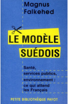 Le modele suedois  -  sante, services publics, environnement : ce qui attend les francais