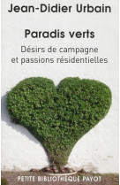 Paradis verts : desirs de campagne et passions residentielles