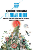 Le langage oublie - introduction a la comprehension des reves, des contes et des mythes