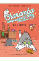 Charamba, hotel pour chats tome 4 : chat va chauffer