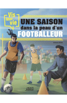 Vis leur vie : une saison dans la peau d'un footballeur