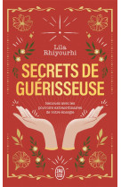 Secrets de guerisseuse - renouez avec les pouvoirs extraordinaires de votre energie