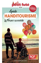 Guide handitourisme 2024 petit fute - voyages adaptes en france et dans le monde : conseils et bons