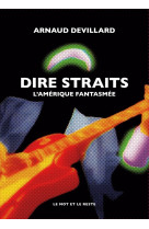 Dire straits - l'amerique fantasmee