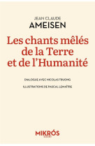 Les chants meles de la terre et de l'humanite