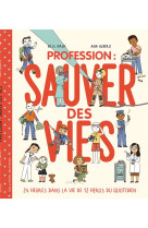 Profession : sauver des vies