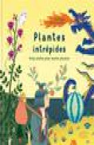 Plantes intrepides : cinq contes pour jeunes pousses