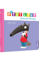 P'tit loup aime son doudou