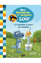 Mes lectures de 1re primaire avec loup - mes lectures de 1re primaire avec loup - la machine a voeux