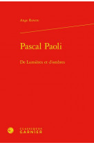 Pascal paoli : de lumieres et d'ombres