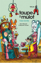 Taupe #038; mulot - taupe et mulot 6 - faire famille