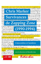 Chris marker. survivances de zapping zone (1990-1994) - catacombes et lumieres