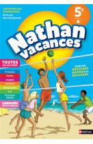 Nathan vacances : toutes les matieres  -  de la 5e vers la 4e (edition 2018)