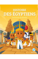 Histoire des egyptiens - sur les traces des pharaons