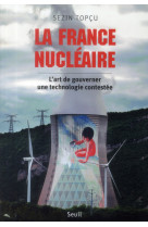 La france nucleaire. l'art de gouverner une technologie contestee