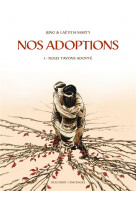 Nos adoptions t01 - nous t'avons adopte