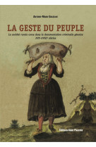 La geste du peuple. la societe rurale corse dans la documentation criminelle genoise xvie-xviiie sie