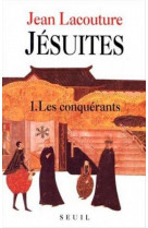 Jesuites une multibiographie, tome 1 - les conquerants
