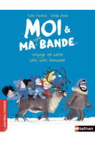 Moi et ma super bande tome 9 : voyage en terre tres tres lointaine