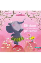 Mamie poule raconte : l'elephant qui voulait etre une princesse