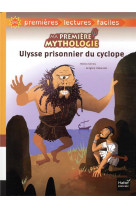 Ma premiere mythologie t.7 : ulysse prisonnier du cyclope adapte